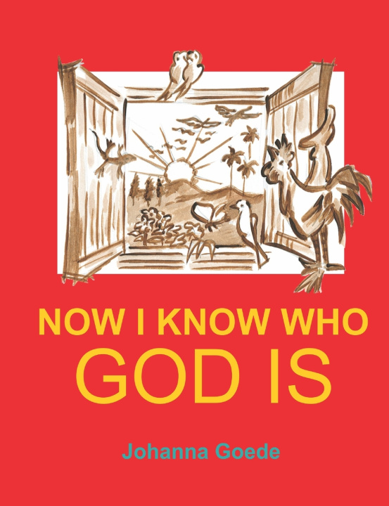 Kniha Now I Know Who God Is Johanna Goede