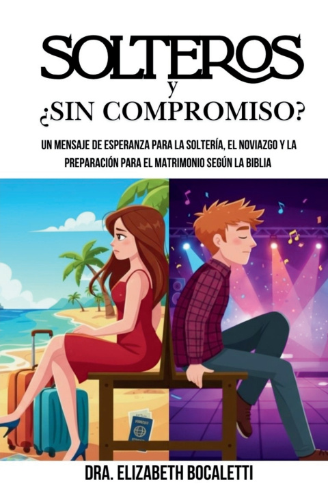 Kniha SOLTEROS Y ¿SIN COMPROMISO? Elizabeth Bocaletti