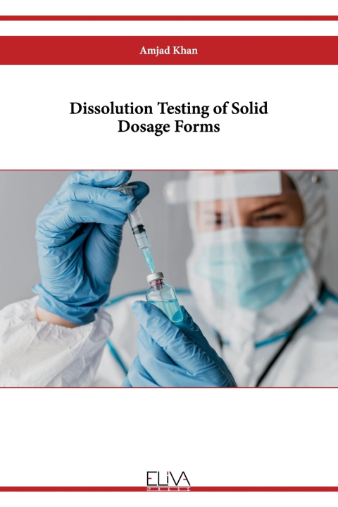 Kniha Dissolution Testing of Solid Dosage Forms Amjad Khan