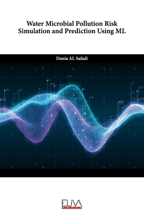 Knjiga Water Microbial Pollution Risk Simulation and Prediction using ML Dania AL Safadi