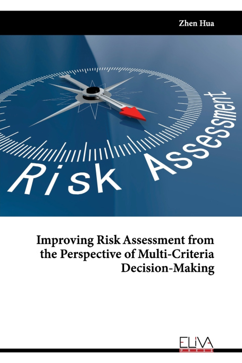 Kniha Improving Risk Assessment from the Perspective of Multi-Criteria Decision-Making Zhen Hua
