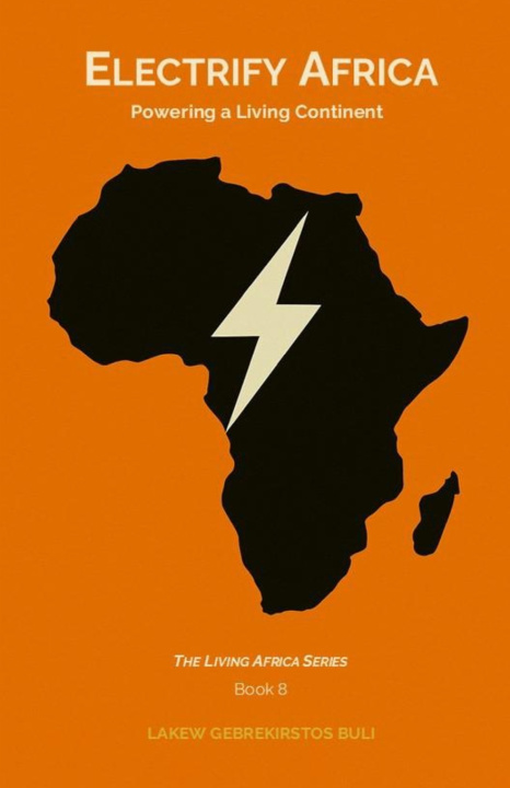Kniha Electrify Africa Lakew Gebrekirstos Buli
