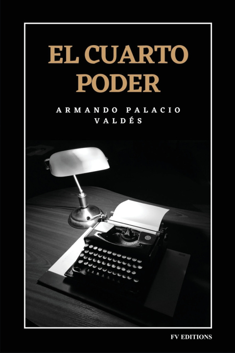 Kniha El cuarto poder Armando Palacio Valdés