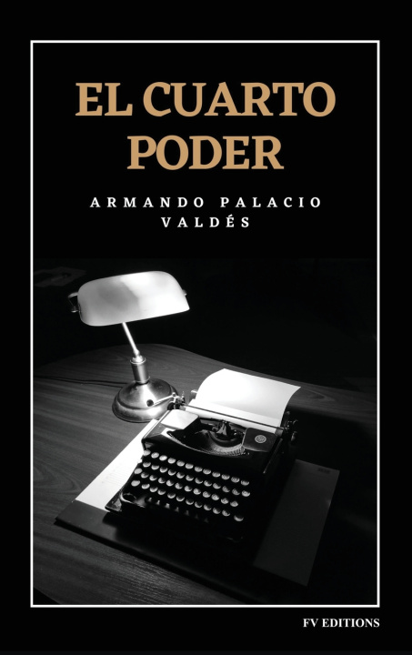 Kniha El cuarto poder Armando Palacio Valdés