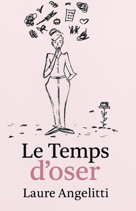 Knjiga Le temps d'Oser ! Laure Angelitti