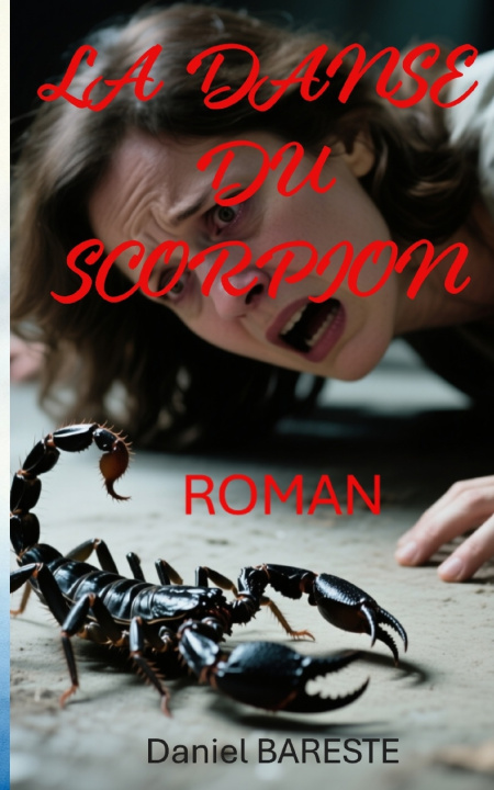 Kniha LA DANSE DU SCORPION DANIEL BARESTE DANIEL