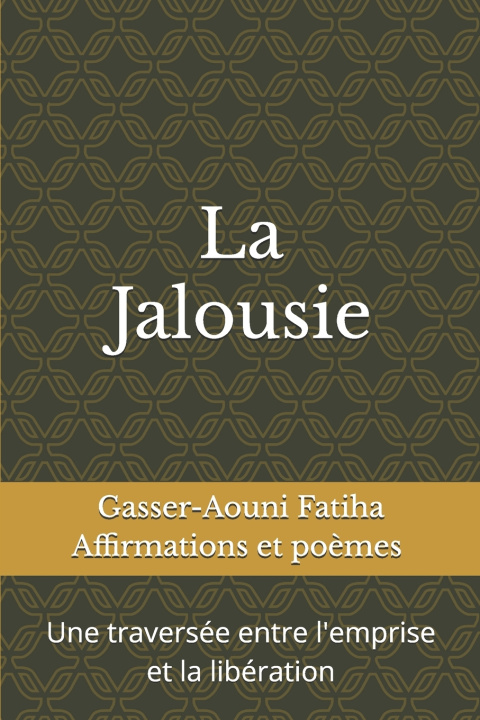 Kniha La Jalousie Fatiha Gasser Aouni FGA