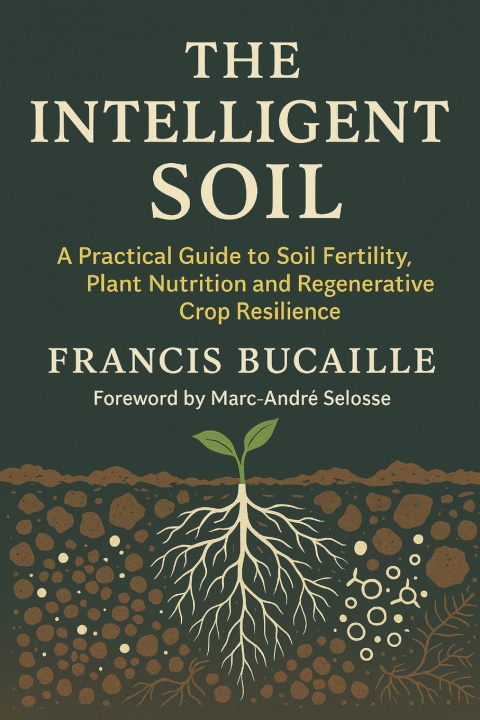 Kniha THE INTELLIGENT SOIL Francis BUCAILLE