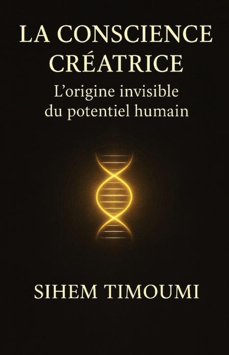 Kniha La conscience créatrice Sihem Timoumi