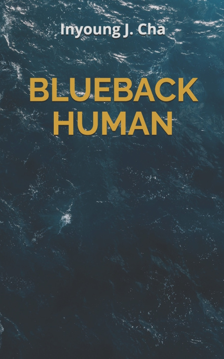 Kniha Blueback Human Inyoung J. Cha