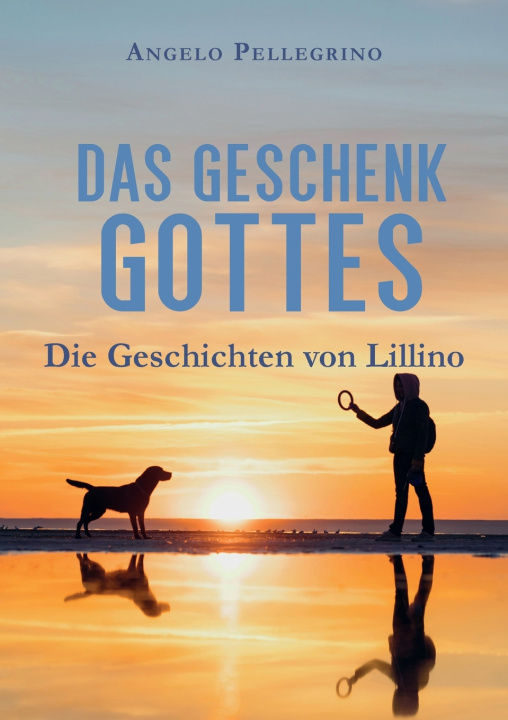 Kniha Das Geschenk Gottes Angelo Pellegrino