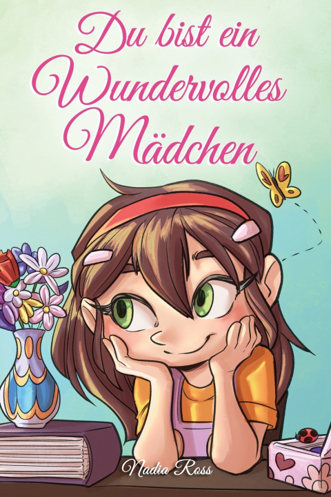 Kniha Du bist ein Wundervolles Mädchen Nadia Ross