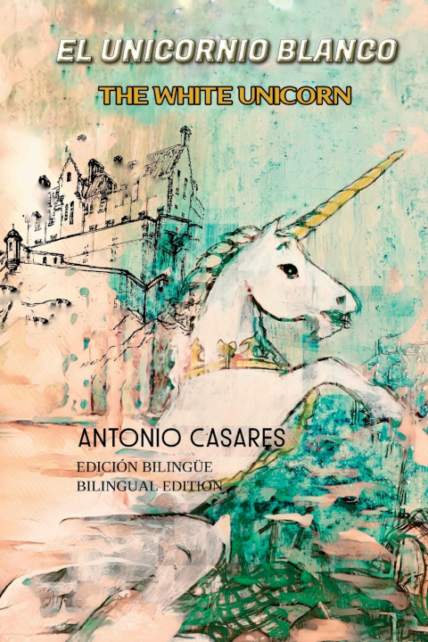 Kniha El Unicornio Blanco Antonio Casares