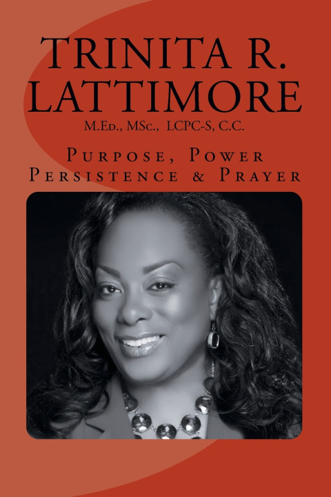 Kniha Purpose, Power, Persistence & Prayer TRINITA R LATTIMORE