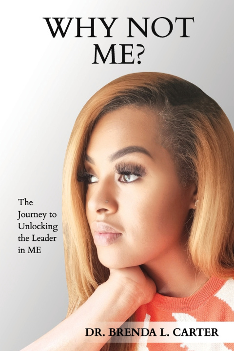 Kniha Why Not Me? Dr. Brenda L. Carter