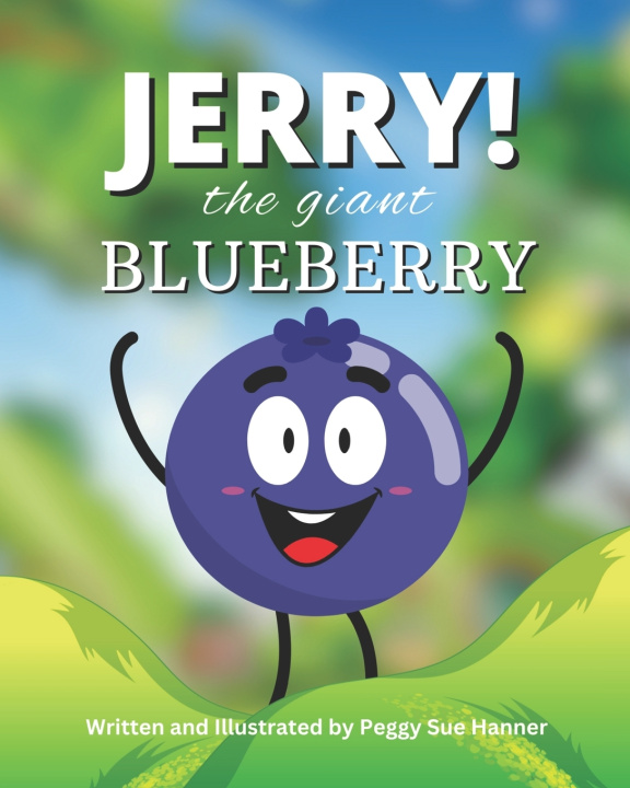 Kniha JERRY! THE GIANT BLUEBERRY Peggy Sue Hanner
