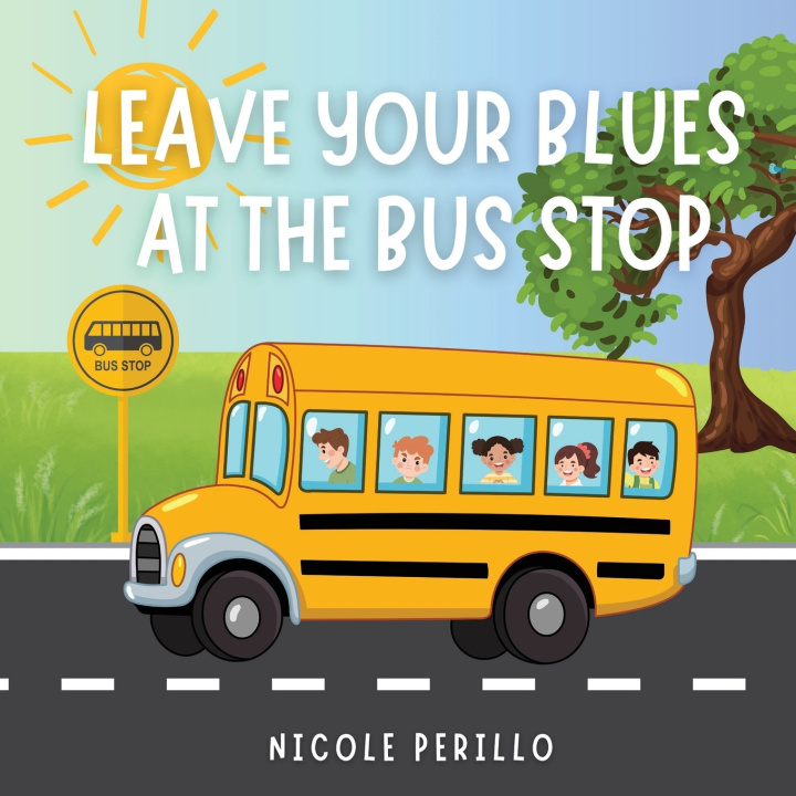 Kniha Leave Your Blues at the Bus Stop Nicole Perillo