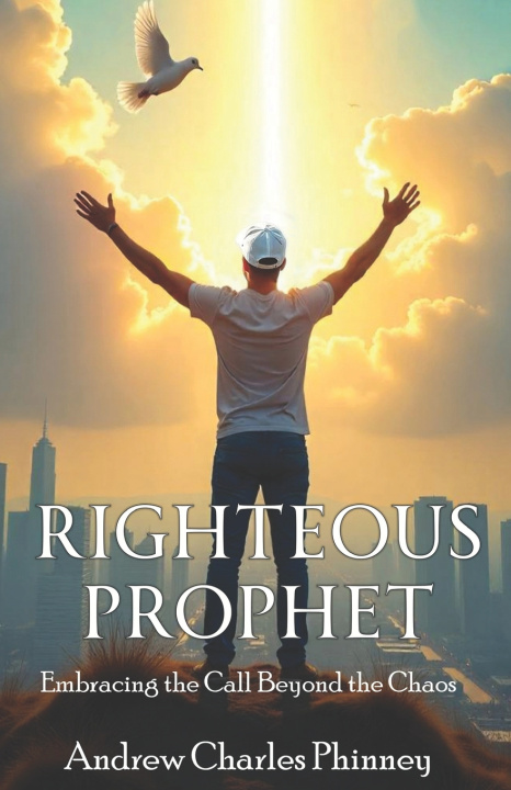 Kniha Righteous Prophet Andrew Charles Phinney