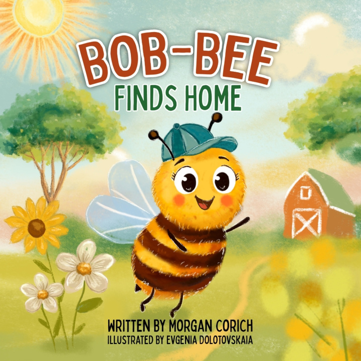 Knjiga Bob-Bee Finds Home Morgan Corich