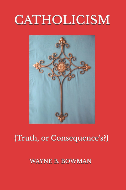 Kniha CATHOLICISM WAYNE B. BOWMAN