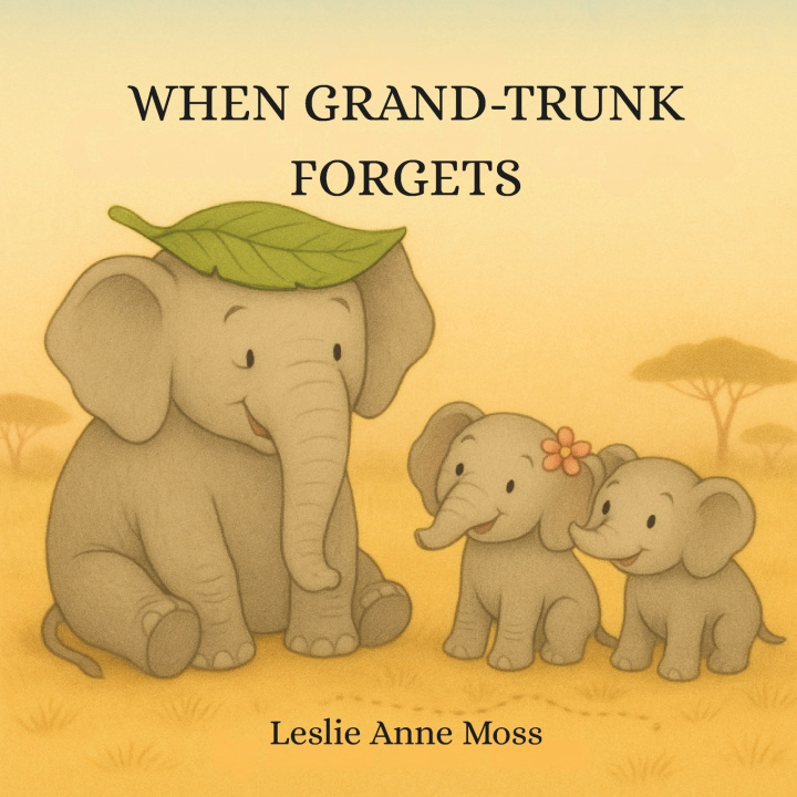 Kniha When Grand-Trunk Forgets Leslie Anne Moss