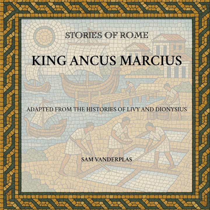 Kniha King Ancus Marcius Sam Vanderplas