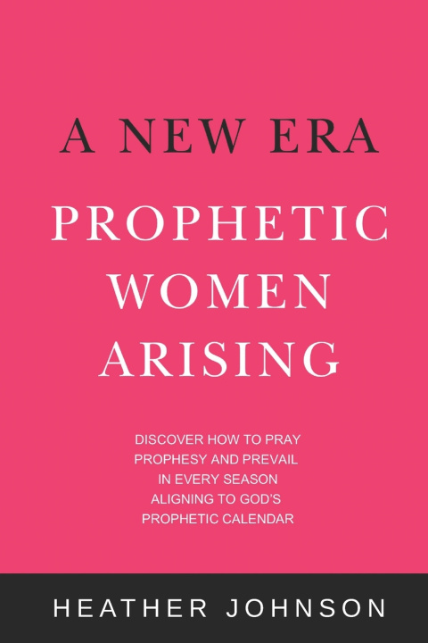 Kniha A New Era - Prophetic Women Arising Heather Johnson