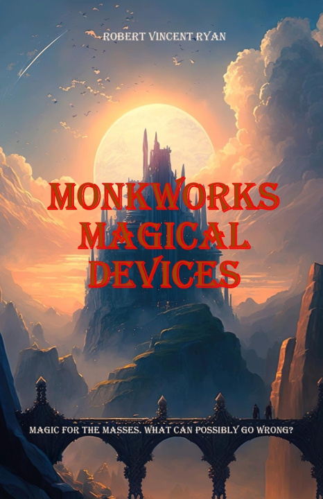 Knjiga Monkworks Magical Devices Robert Vincent Ryan
