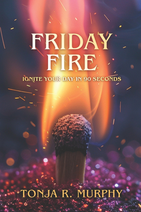 Kniha Friday Fire Tonja R Murphy