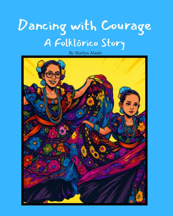 Kniha Dancing with Courage Marlyn Marie Alaniz
