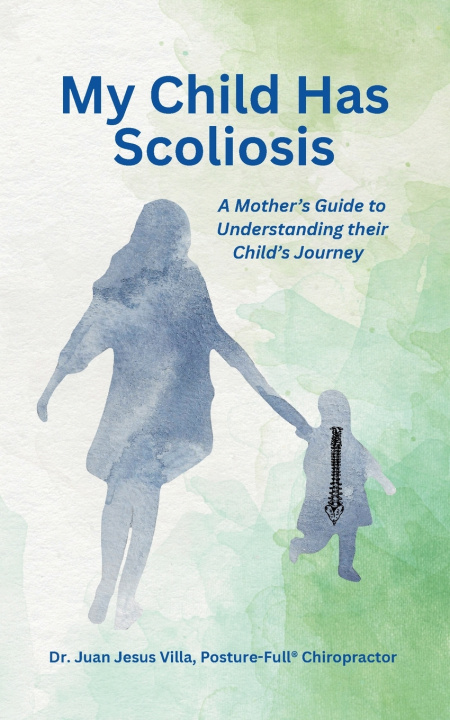 Knjiga My Child Has Scoliosis Juan Jesus Villa