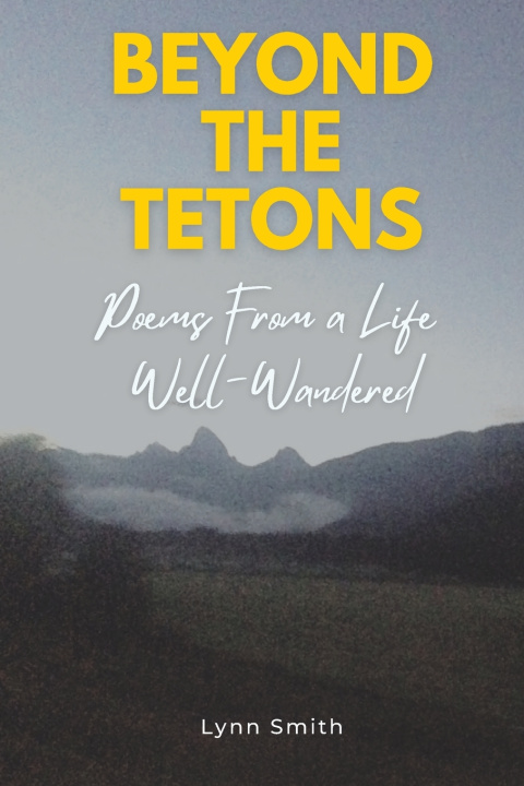 Kniha Beyond The Tetons Lynn Smith