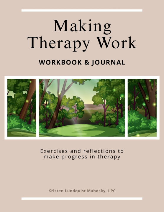 Kniha Making Therapy Work Kristen Lundquist Mahosky