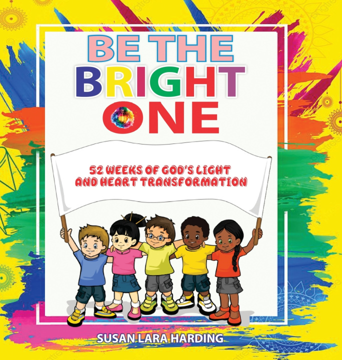 Kniha Be the Bright One Susan Lara Harding