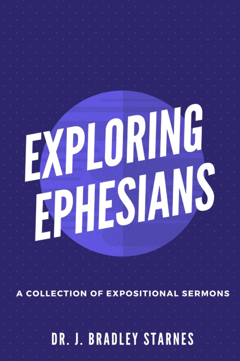 Kniha Exploring Ephesians Brad Starnes