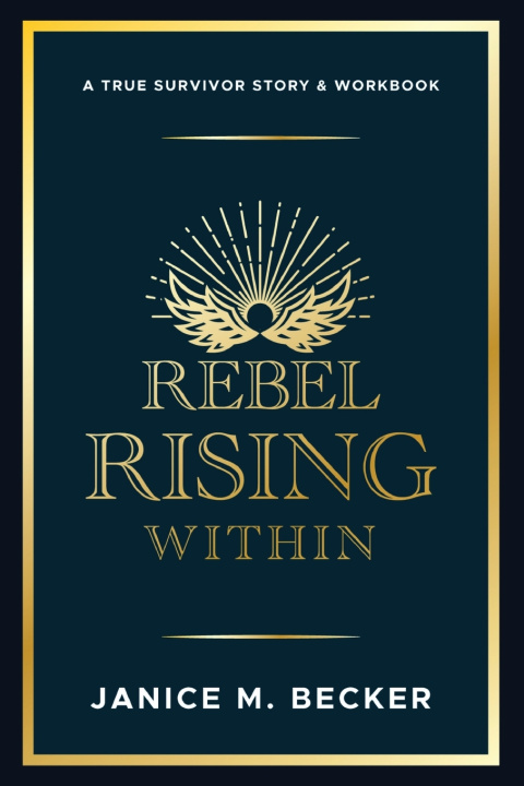 Kniha Rebel Rising Within Janice M. Becker
