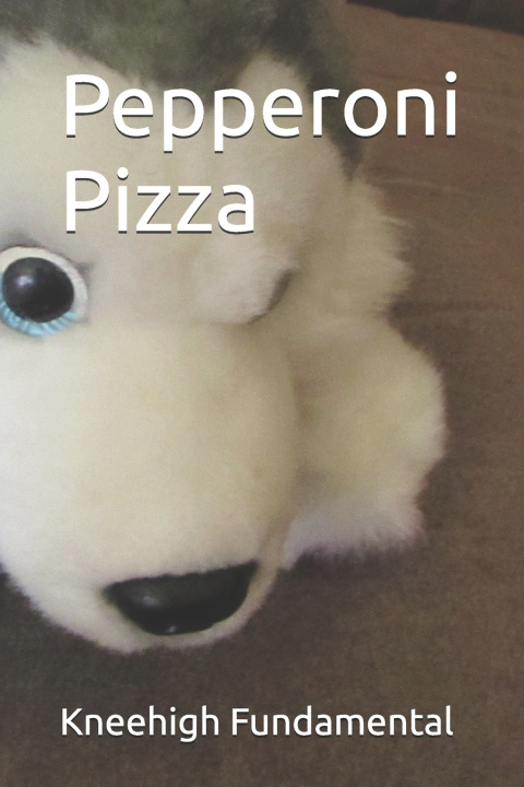 Kniha Pepperoni Pizza Kneehigh Fundamental