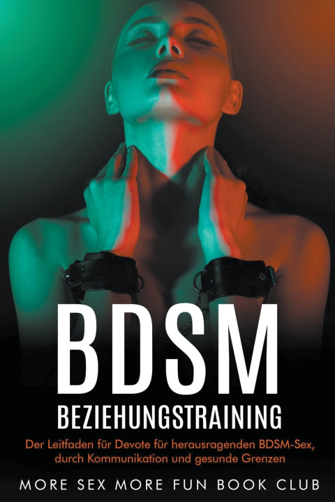 Kniha BDSM-Beziehungstraining More Sex More Fun Book Club