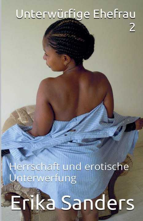 Kniha Unterwürfige Ehefrau 2 Erika Sanders
