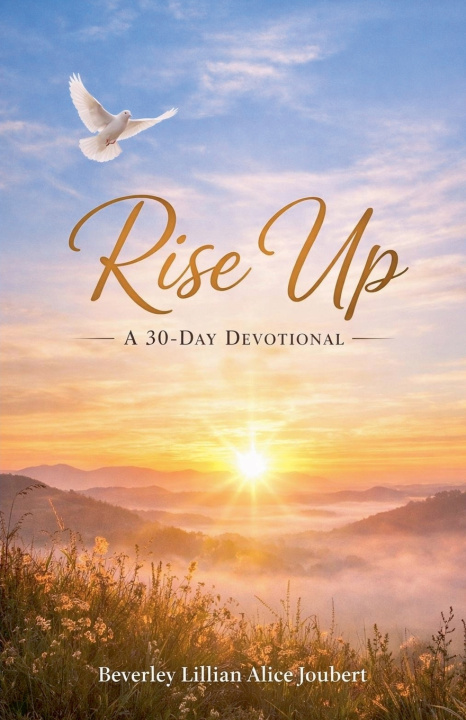 Kniha Rise Up - A 30 Day Devotional Beverley Lilliann Alice Joubert