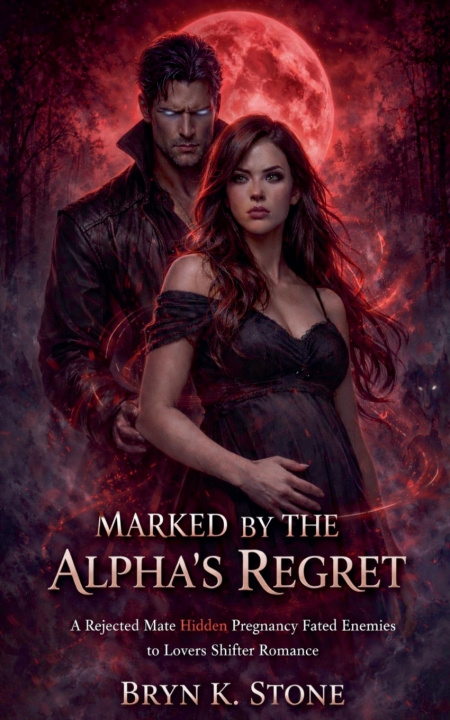 Kniha Marked by the Alpha's Regret BRYNK.STONE