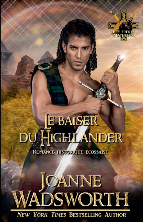 Kniha Le baiser du Highlander Joanne Wadsworth
