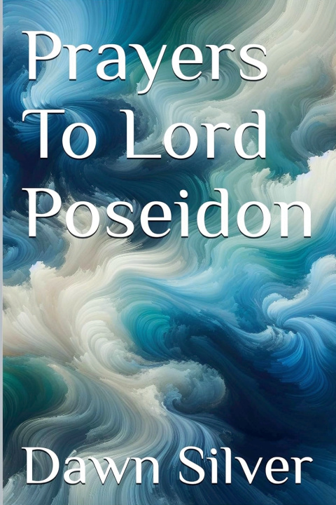 Kniha Prayers To Lord Poseidon Dawn Silver