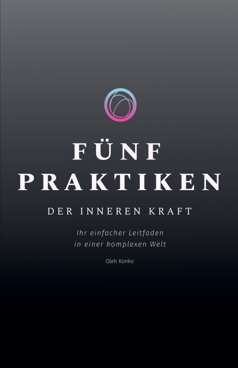 Knjiga Fünf Praktiken der Inneren Kraft Oleh Konko