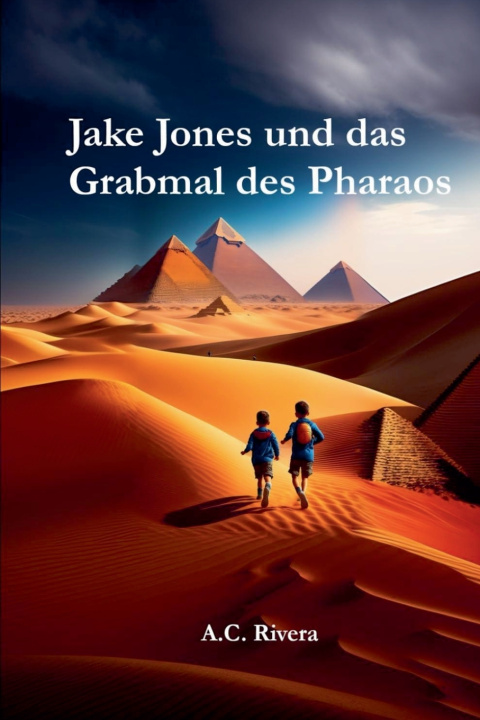 Knjiga Jake Jones und das Grabmal des Pharaos A.C. Rivera