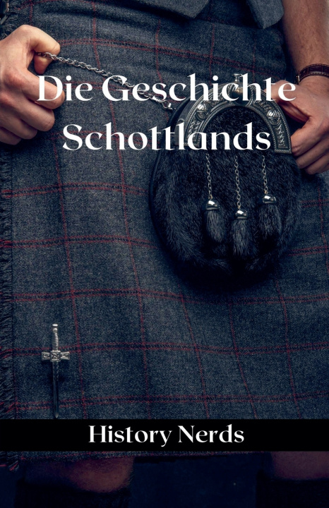 Knjiga Die Geschichte Schottlands History Nerds