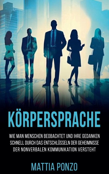Kniha Körpersprache Mattia Ponzo