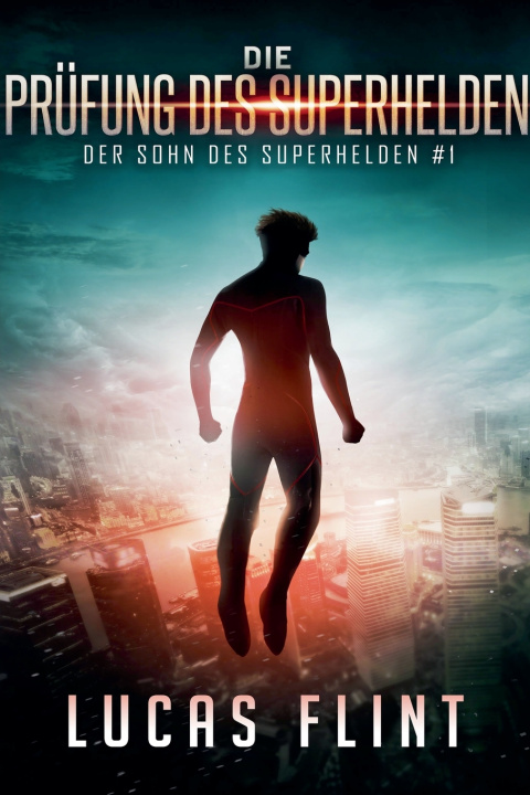 Kniha Die Prüfung des Superhelden Lucas Flint