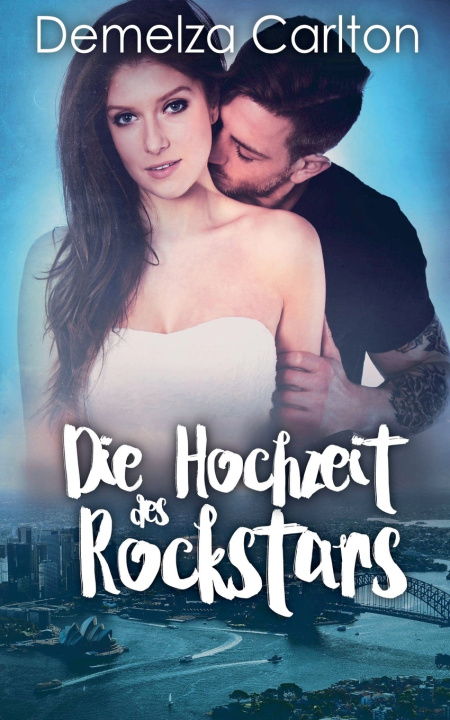 Knjiga Die Hochzeit des Rockstars Demelza Carlton