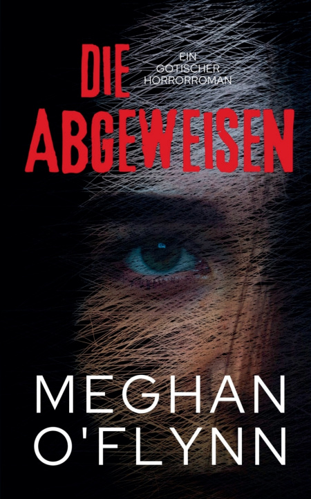 Kniha Die Abgeweisen Meghan O'Flynn